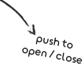 Push to open / close